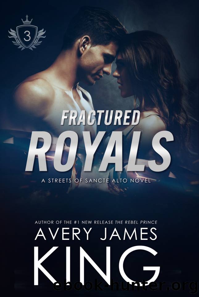 Fractured Royals : An Enemies to Lovers Street Racing Romance (The Streets of Sancte Alto Book 3) by Avery James King