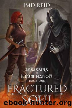 Fractured Soul (Assassins of Illumination 1): A Fantasy Epic of the Illumination Cycle by JMD Reid