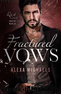Fractured Vows: A Fake Dating Mafia Romance by Alexa Michaels & Alexa H. Michaels