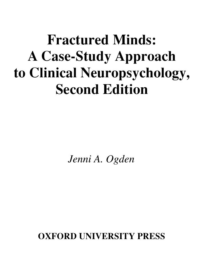 Fractured minds : a case-study approach to clinical neuropsychology by Jenni A Ogden