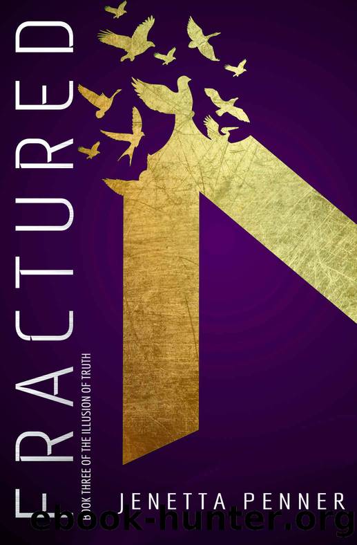 Fractured: Book Three of The Illusion of Truth by Jenetta Penner