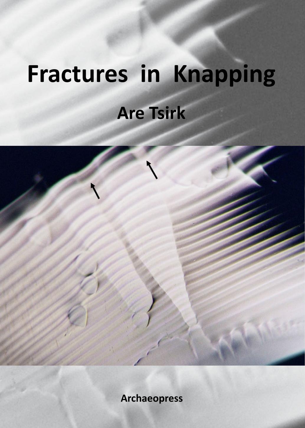 Fractures in Knapping by Are Tsirk