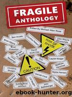 Fragile Anthology by Michael Allen Rose