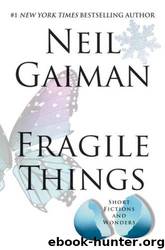 Fragile Things: Short Fictions and Wonders [S.S. Col.] by Gaiman Neil