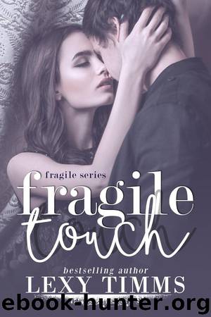 Fragile Touch by Lexy Timms