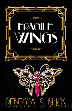 Fragile Wings by Rebecca S. Buck
