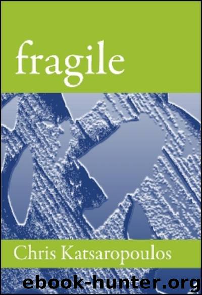 Fragile by Chris Katsaropoulos