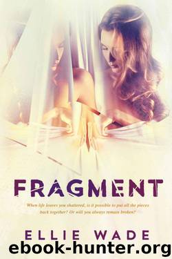 Fragment by Ellie Wade