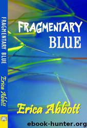 Fragmentary Blue by Abbott Erica