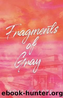 Fragments of Gray by Holly Caste