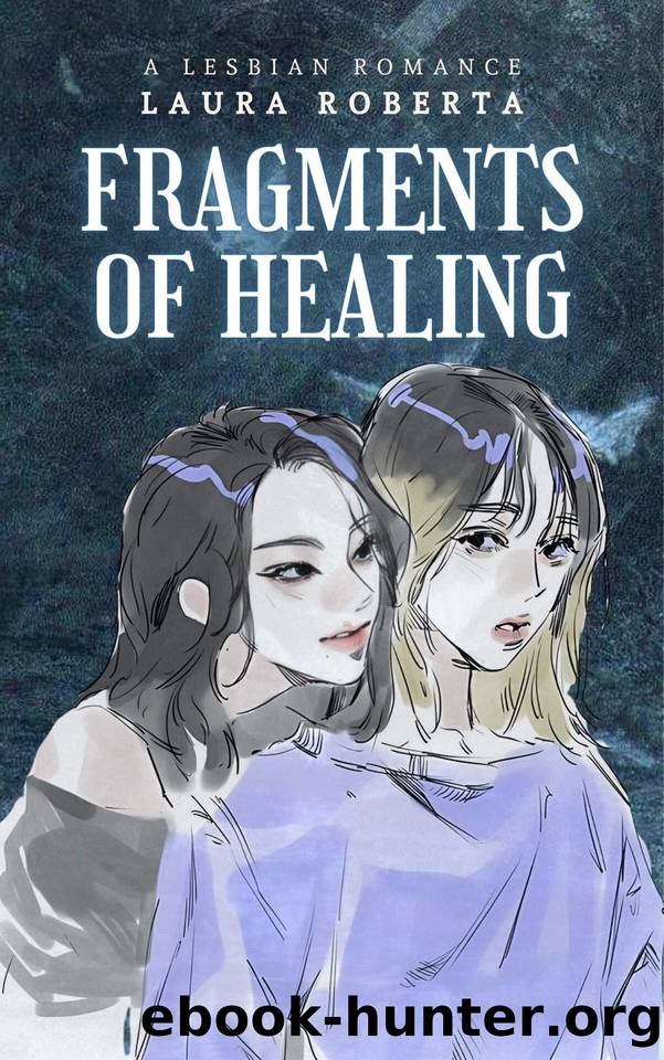 Fragments of Healing: A Lesbian Romance by Laura Roberta