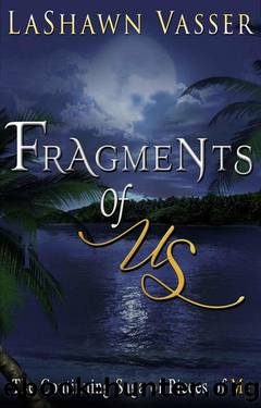 Fragments of Us (A Contemporary Broken Hearts Romance) (Book Book 2) by Vasser LaShawn