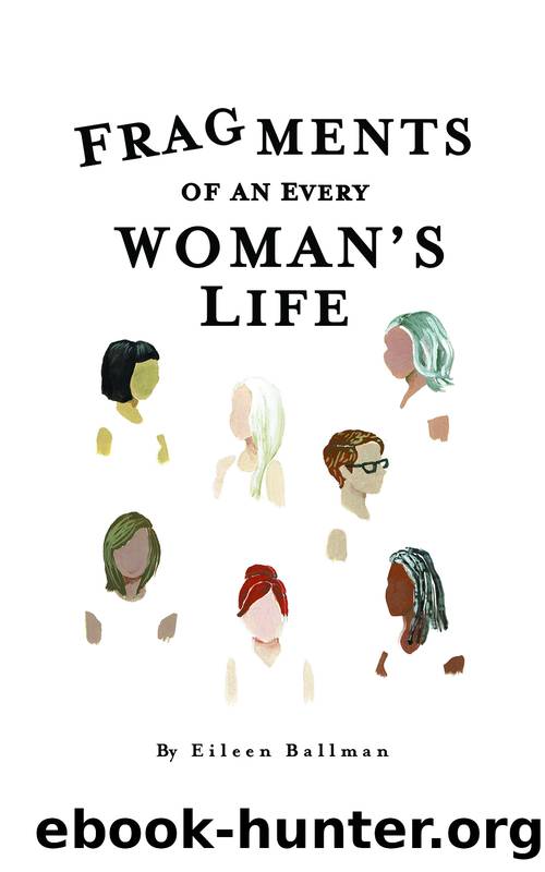 Fragments of an Everywoman's Life by Ballman Eileen;