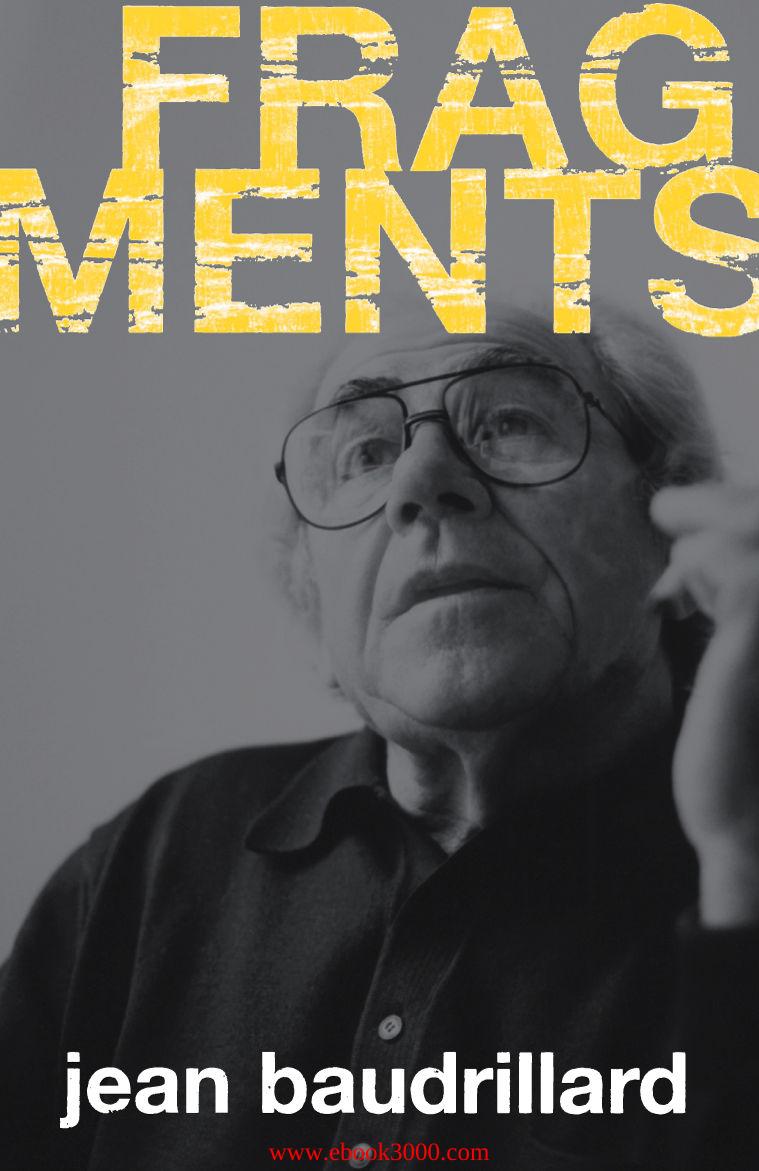Fragments: Interviews with Jean Baudrillard by Unknow