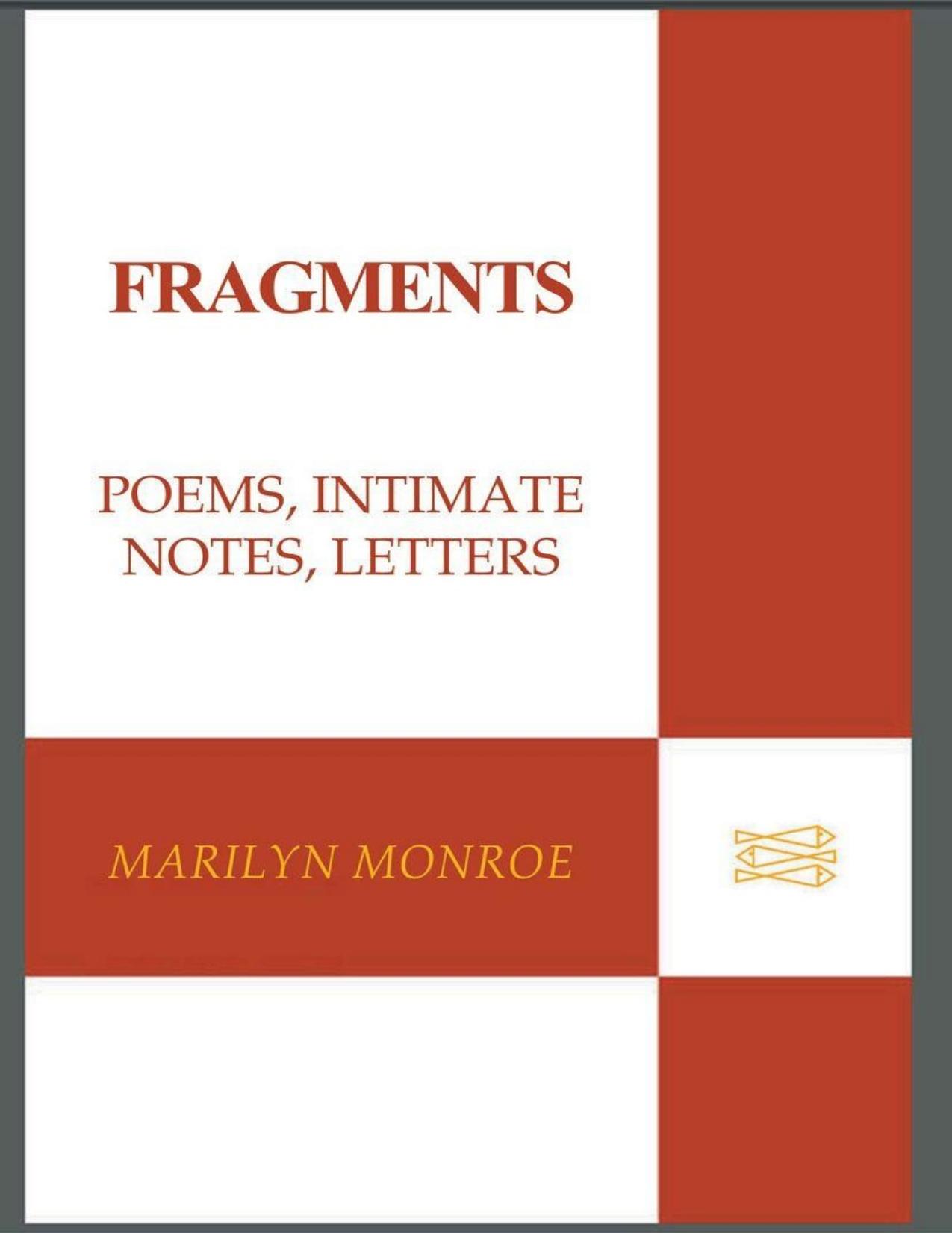 Fragments: Poems, Intimate Notes, Letters by Marilyn Monroe & Bernard Comment & Stanley Buchthal