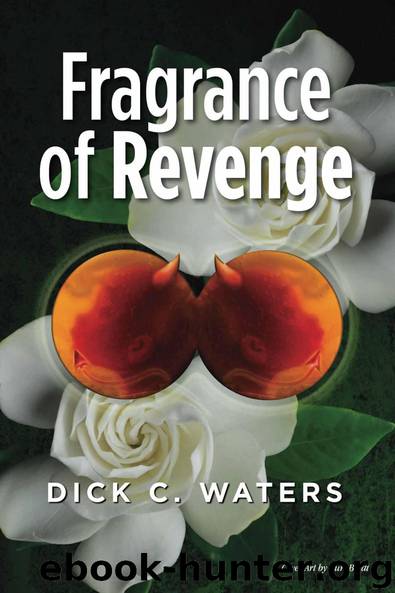 Fragrance of Revenge by Dick C. Waters