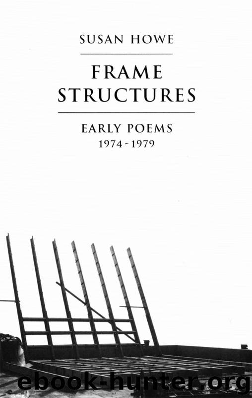 Frame Structures by Susan Howe