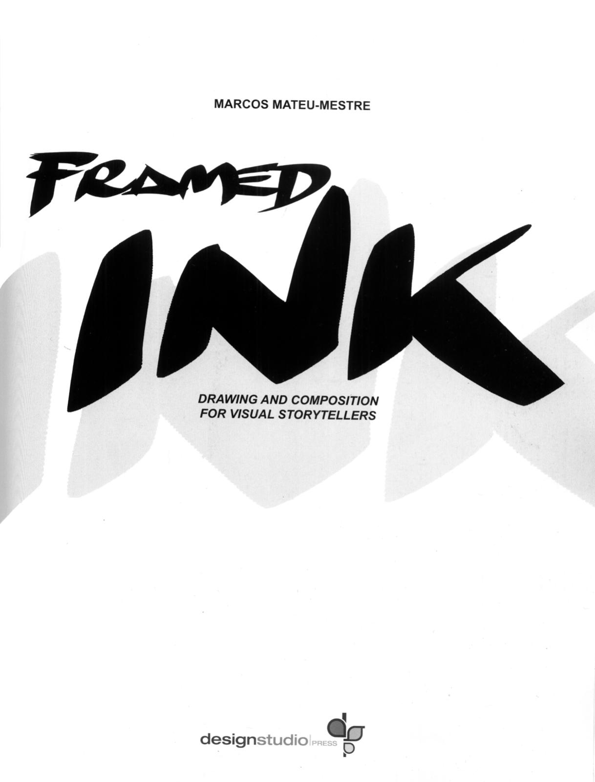 Framed Ink (Drawing and Composition for Visual Storytellers) by Marcus Mateu-Mesttre