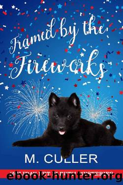 Framed by the Fireworks: Holiday Pet Sleuth Mysteries by M. Culler