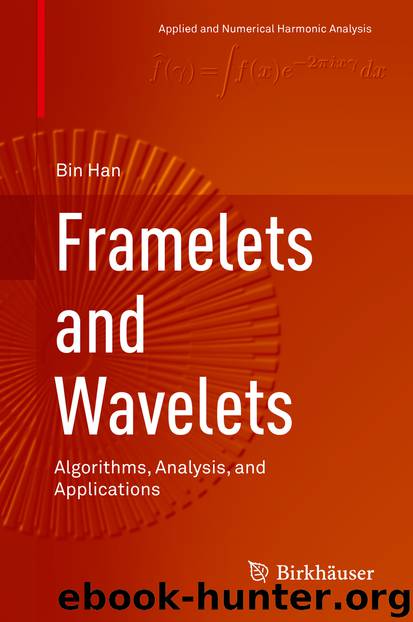 Framelets and Wavelets by Bin Han