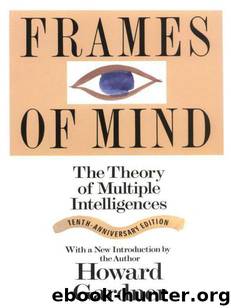 Frames Of Mind: The Theory Of Multiple Intelligences by Gardner Howard E