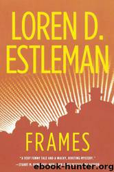 Frames by Loren D. Estleman