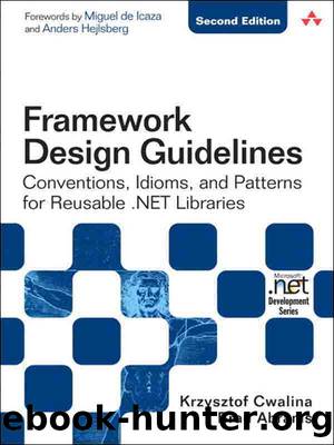 Framework Design Guidelines by Krzysztof Cwalina Brad Abrams & Brad Abrams
