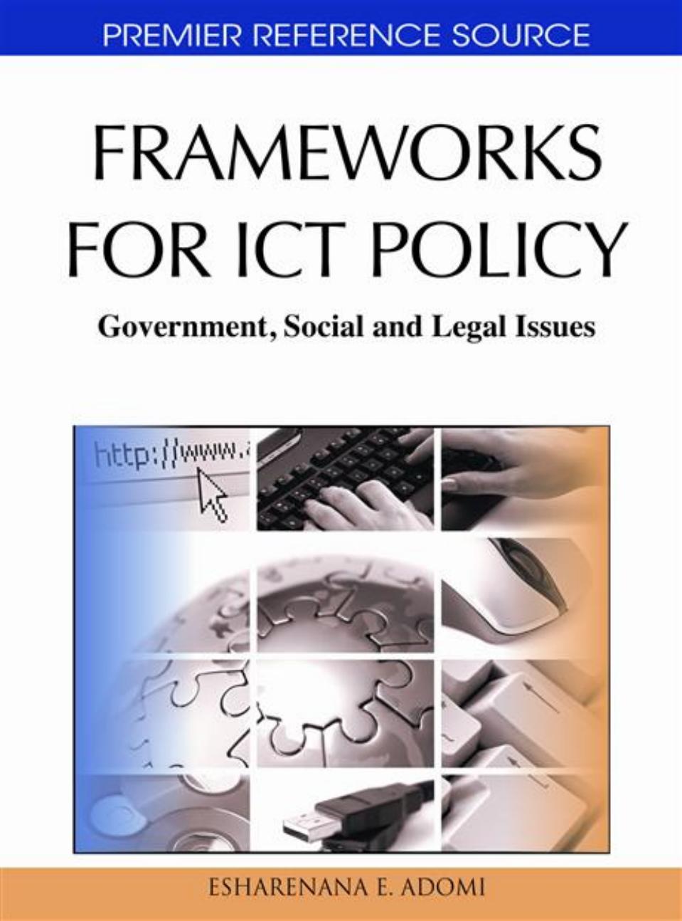 Frameworks for ICT Policy: Government, Social and Legal Issues by Esharenana E. Adomi