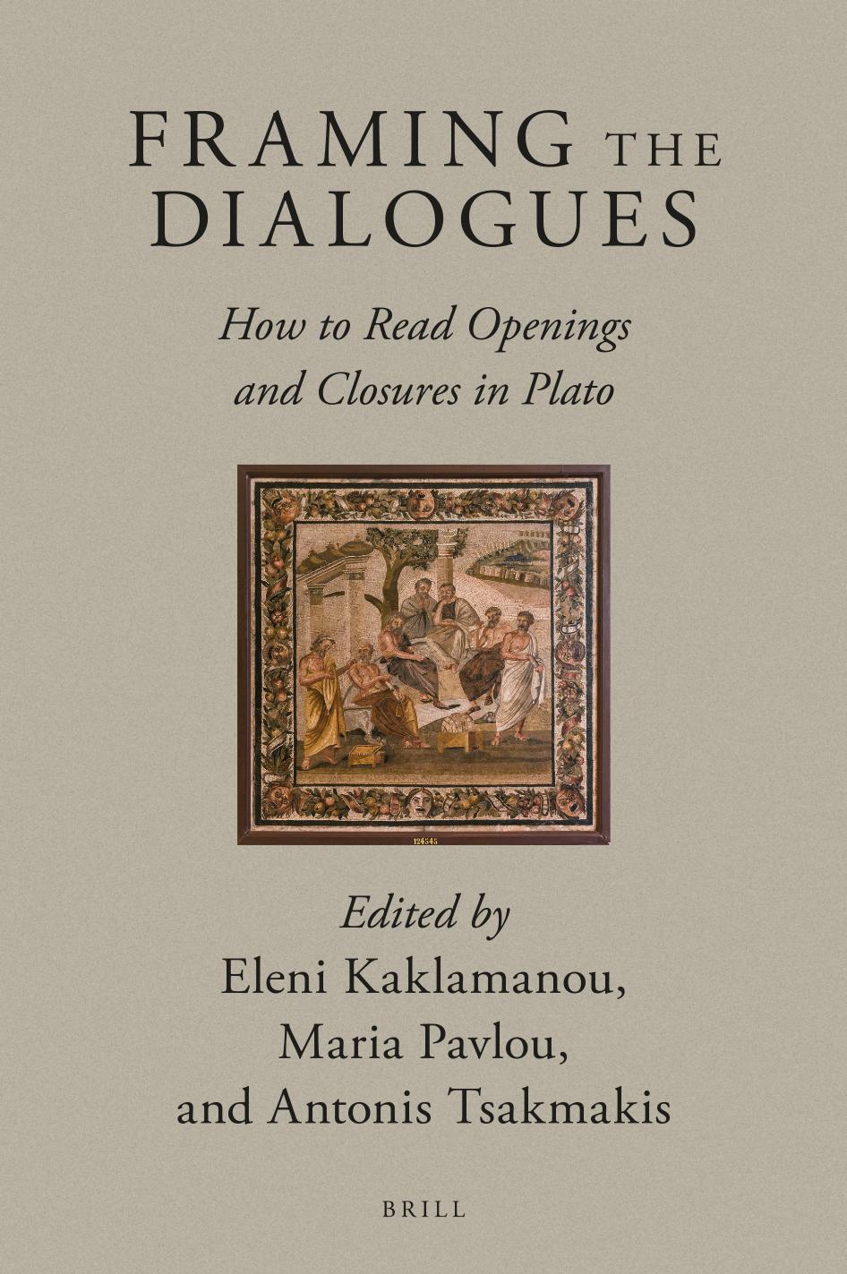 Framing the Dialogues: How to Read Openings and Closures in Plato by unknow