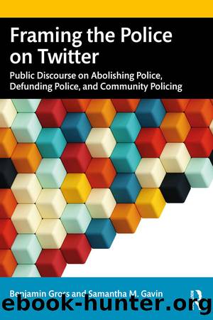 Framing the Police on Twitter by Benjamin Gross;Samantha M. Gavin; & Samantha M. Gavin