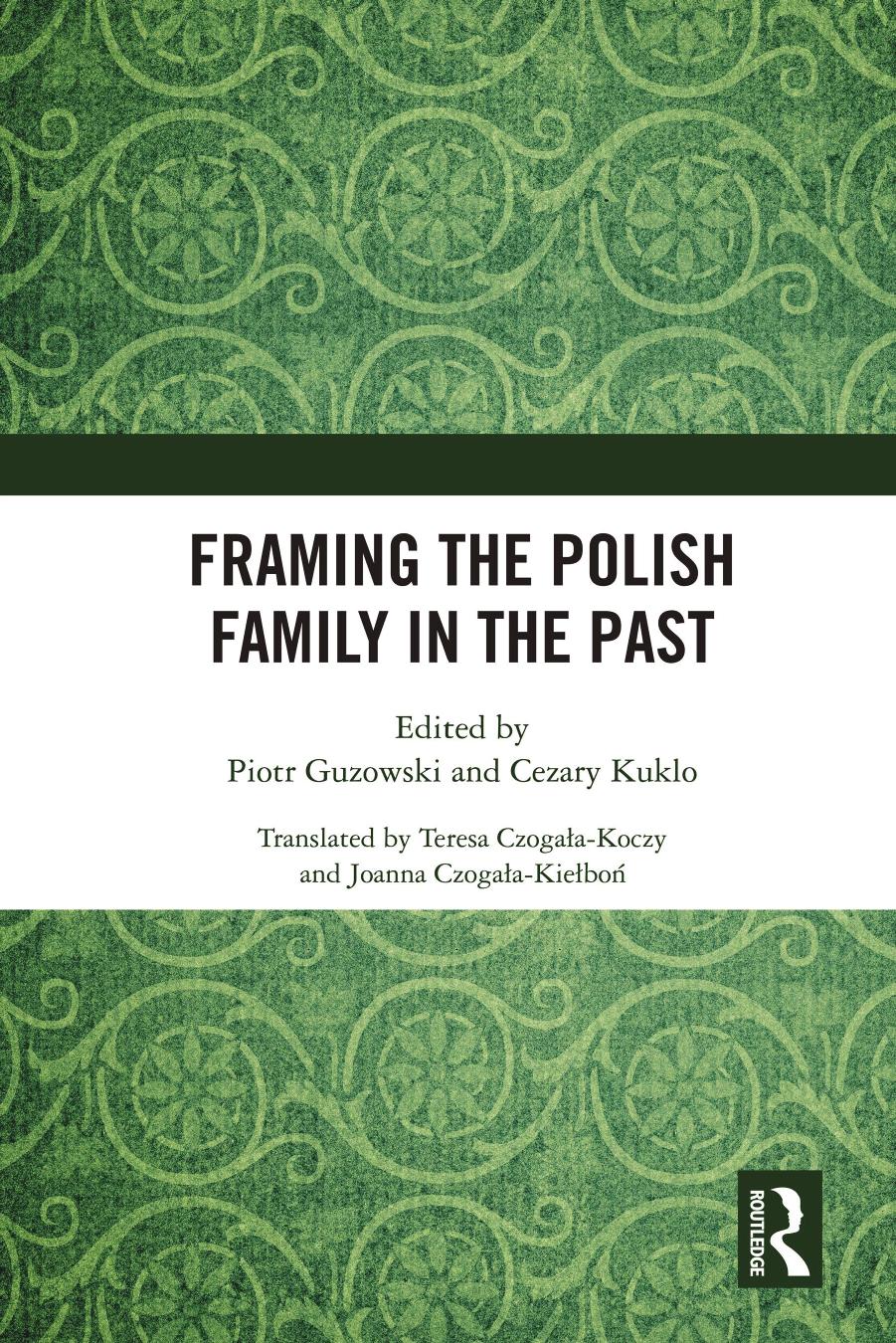 Framing the Polish Family in the Past by Piotr Guzowski; Cezary Kuklo