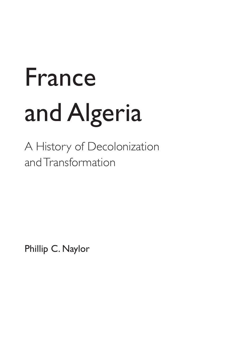 France and Algeria: A History of Decolonization and Transformation by PHILLIP C. NAYLOR
