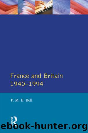 France and Britain, 1940-1994 by P. M. H Bell