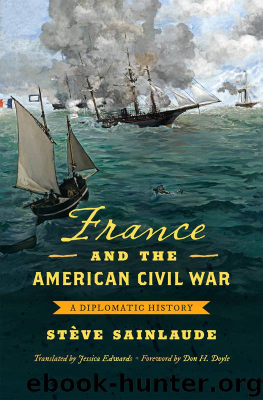 France and the American Civil War by Stve Sainlaude;