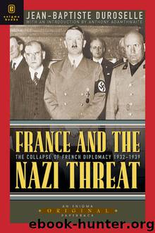 France and the Nazi Threat by Jean-Baptiste Duroselle