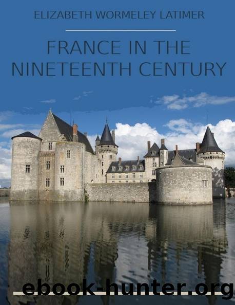France in the Nineteenth Century by Elizabeth Wormeley Latimer