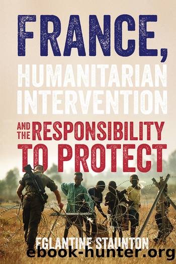 France, humanitarian intervention and the responsibility to protect by Eglantine Staunton