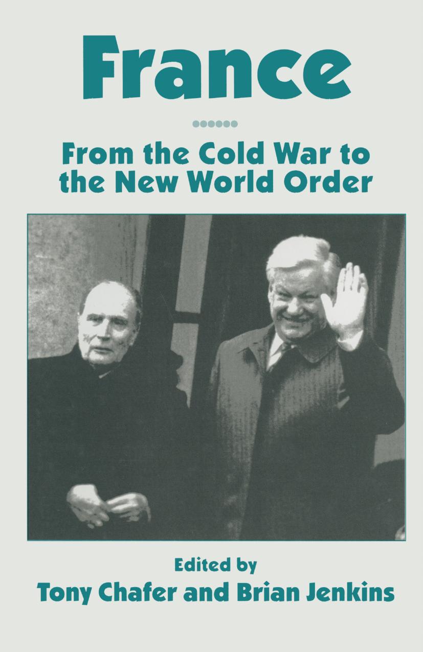 France: From the Cold War to the New World Order by Tony Chafer Brian Jenkins (eds.)