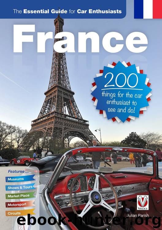 France: The Essential Guide for Car Enthusiasts by Julian Parish