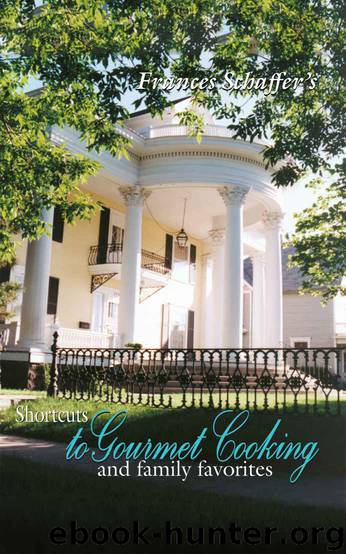 Frances Schaffer's Shortcuts to Gourmet Cooking and Family Favorites by Frances Schaffer