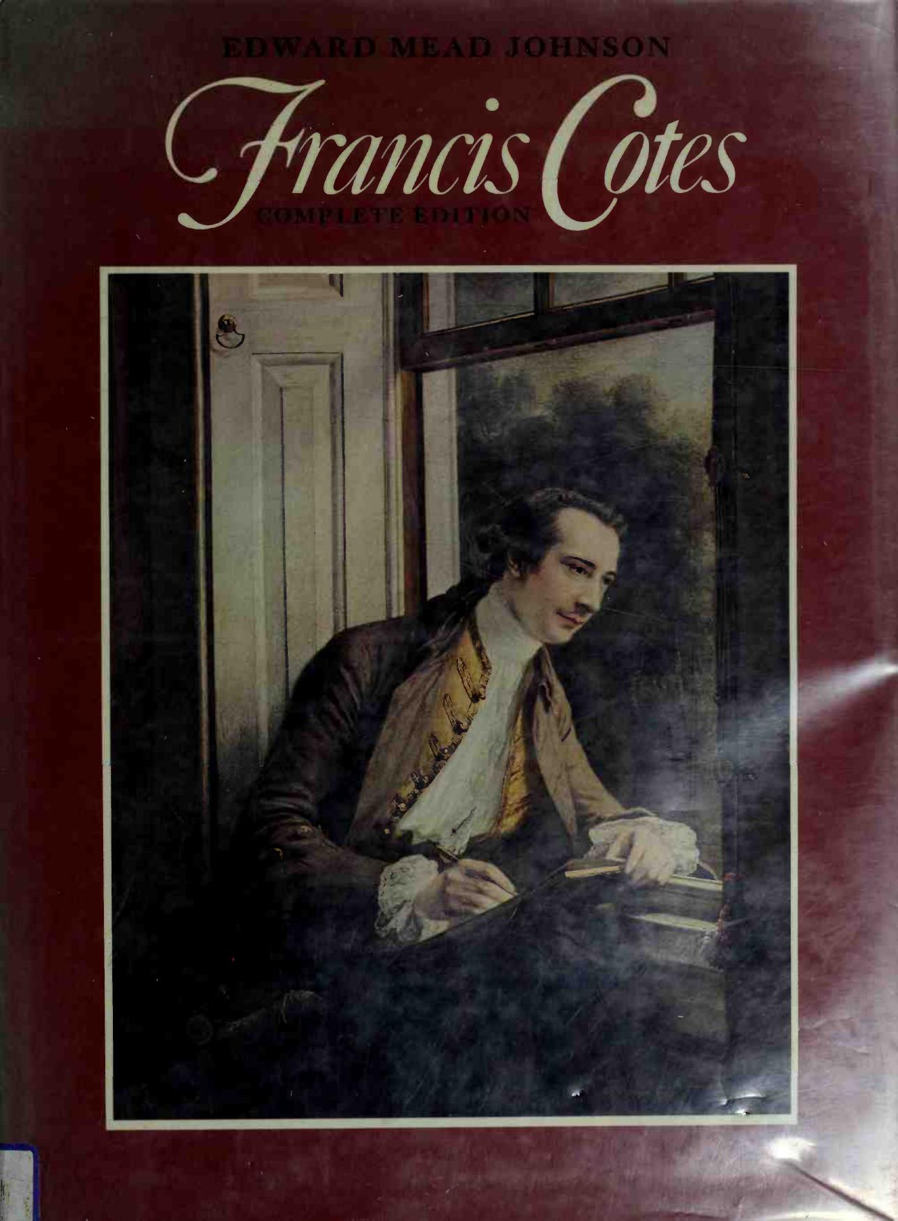Francis Cotes, Complete Edition by Edward Mead Johnson