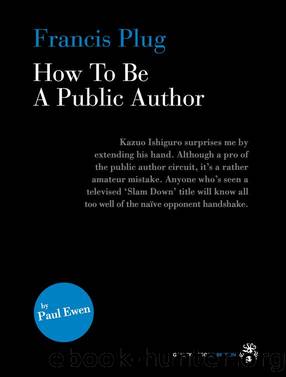 Francis Plug--How to Be a Public Author by Paul Ewen