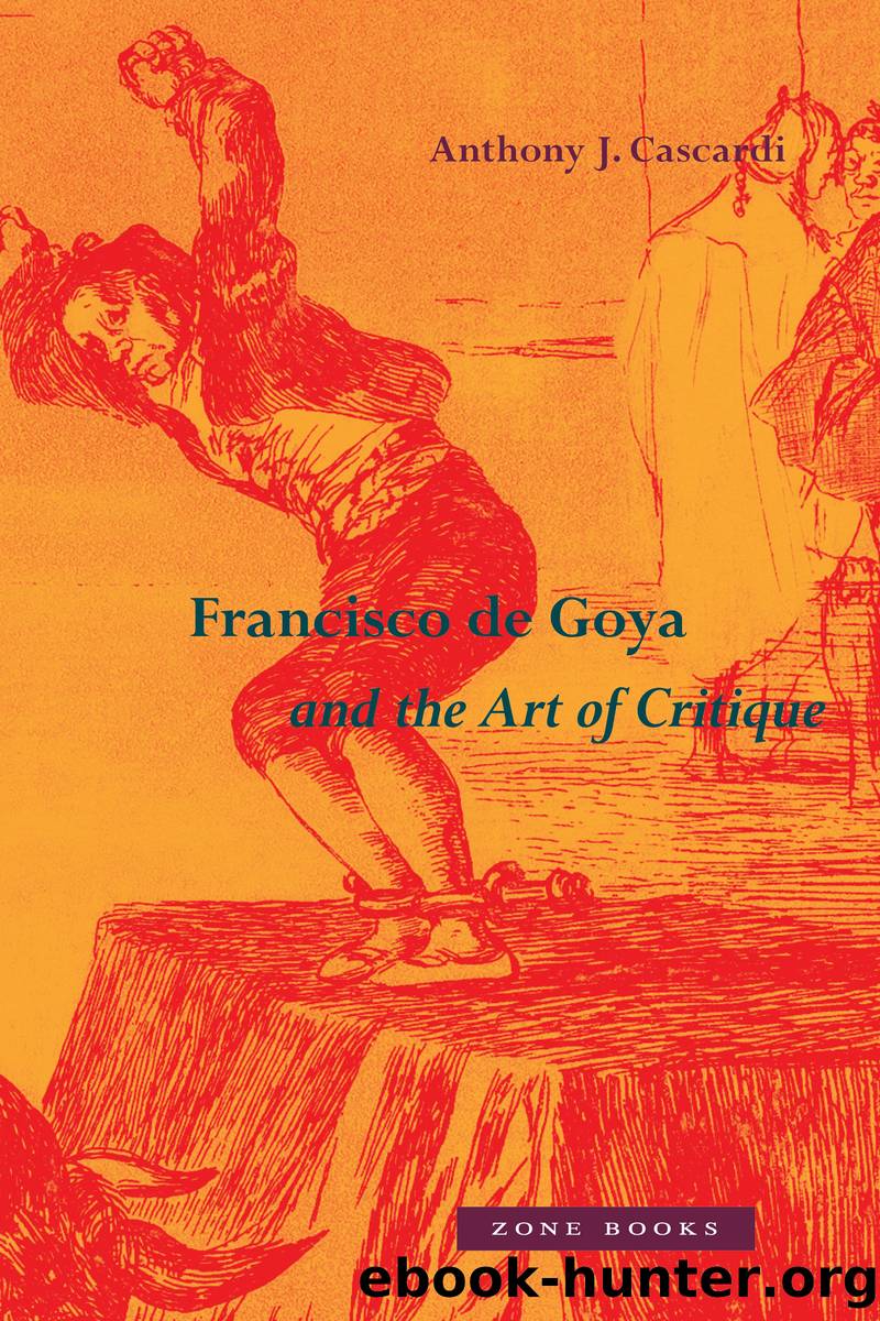 Francisco de Goya and the Art of Critique by Anthony J. Cascardi