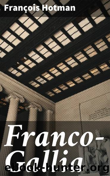 Franco-Gallia by François Hotman