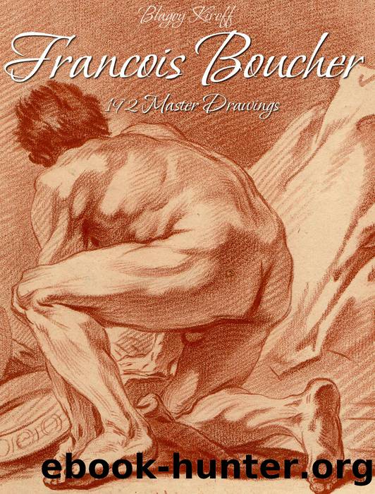 Francois Boucher--192 Master Drawings by Blagoy Kiroff