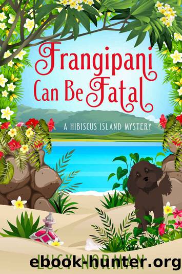 Frangipani Can Be Fatal: A Hibiscus Island Mystery by Lucy Norman