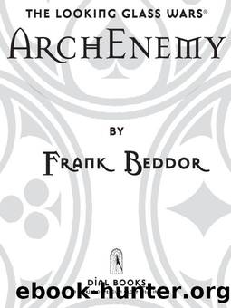 Frank Beddor - Looking Glass Wars 03 by ArchEnemy