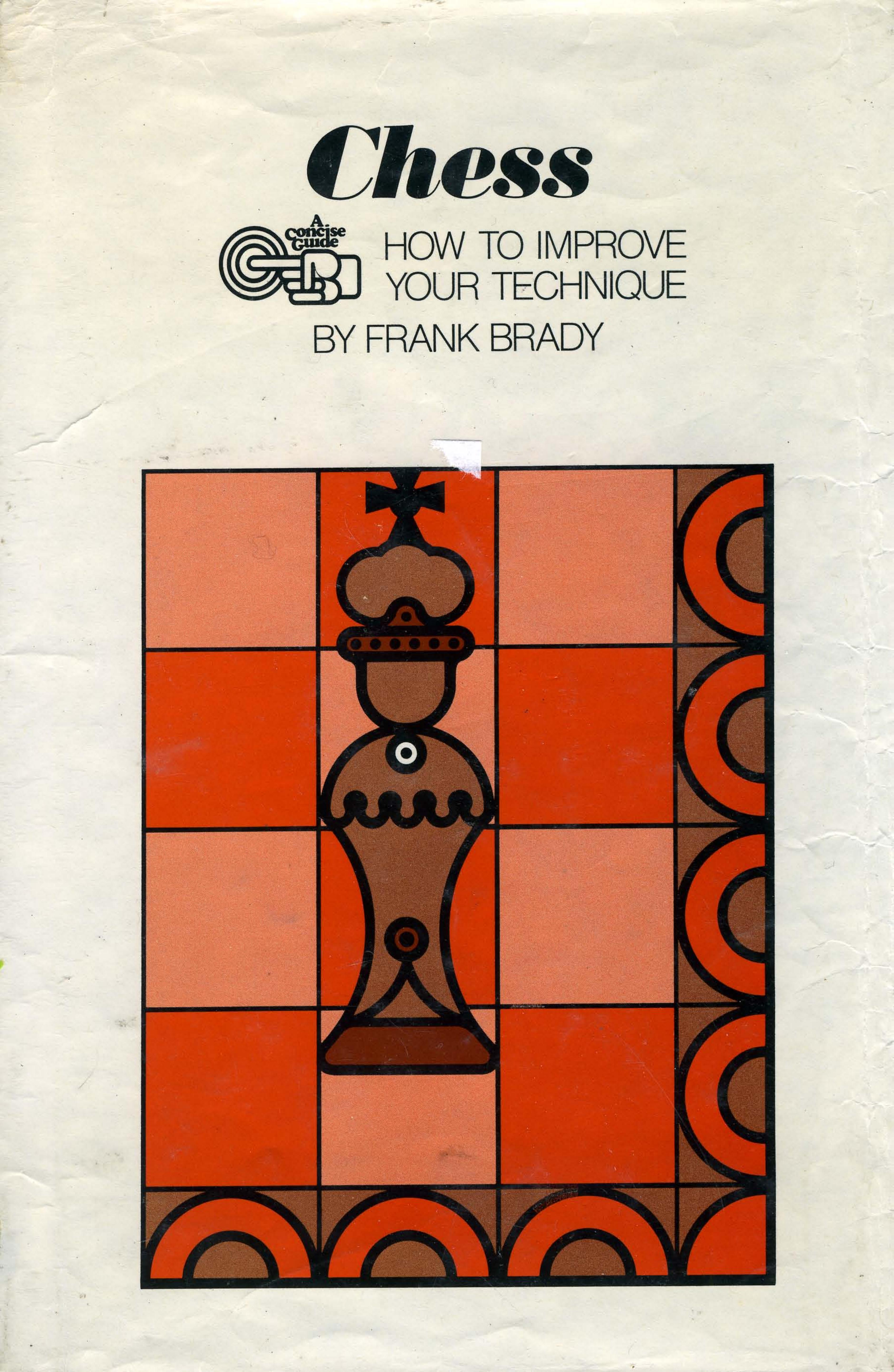 Frank Brady - Chess by How to Improve Your Technique