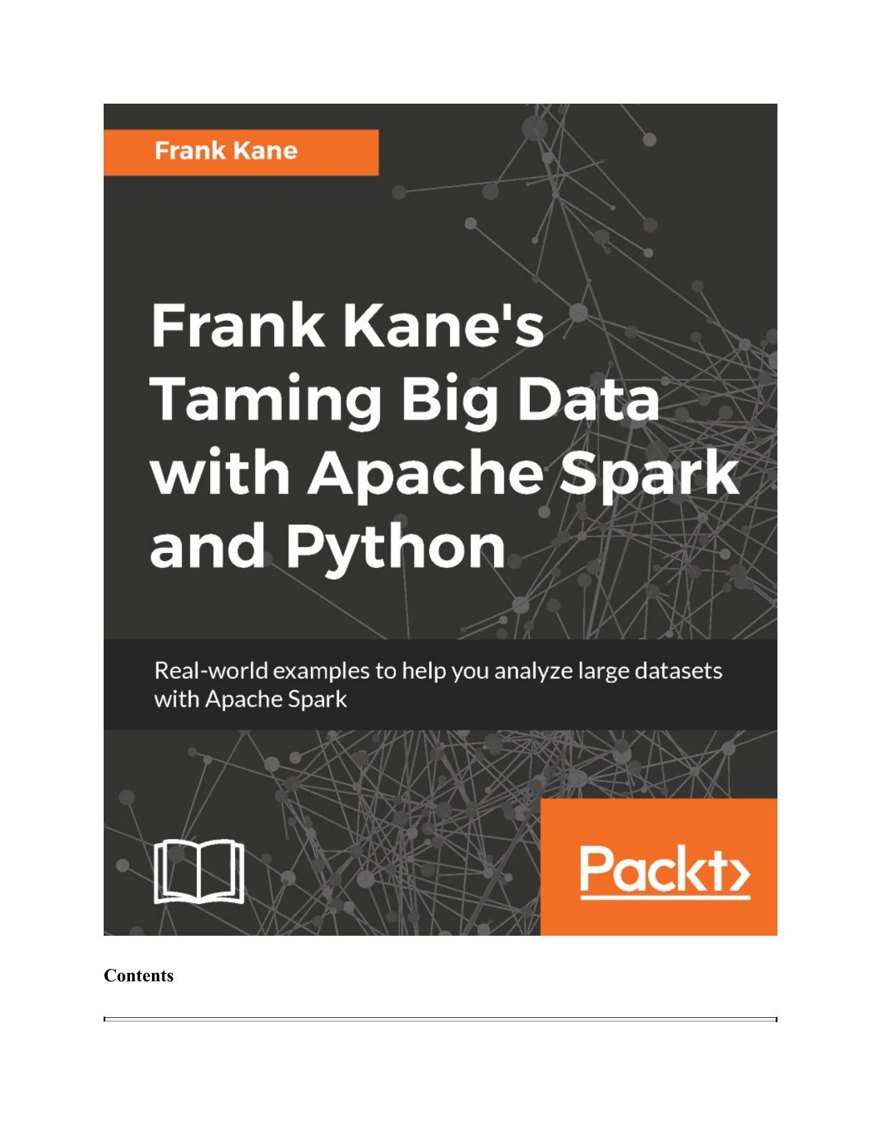 Frank Kane's Taming Big Data with Apache Spark and Python: Real-world examples to help you analyze large datasets with Apache Spark by Unknown
