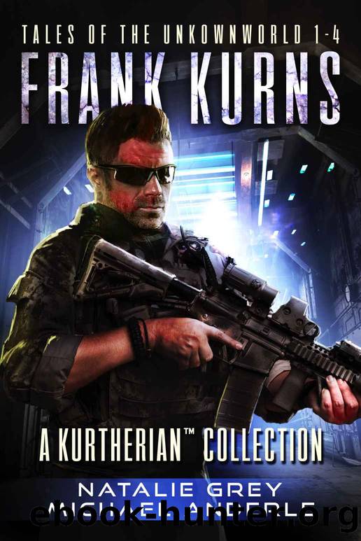 Frank Kurns Boxed Set: Tales Of The Unknown World Books 1-4 by Natalie Grey & Michael Anderle